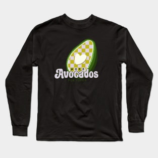 More Avocados Por Favor Funny Quote Long Sleeve T-Shirt